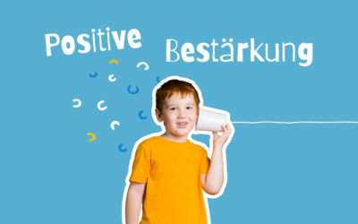 Positive Bestärkung: Wie du mit der Kommunikation dein Kind unterstützt